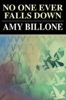 Amy Billone - No One Ever Falls Down, Häftad