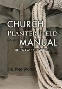 bokomslag Church Planter Field Manual: Climbing