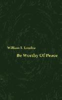 Be Worthy Of Peace 1