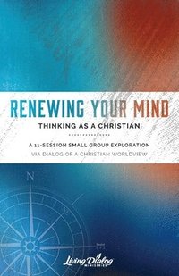 bokomslag Renewing Your Mind--Thinking As A Christian