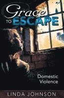 Grace to Escape Domestic Violence 1