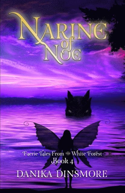 Narine of Noe (Faerie Tales from the White Forest Book Four) 1