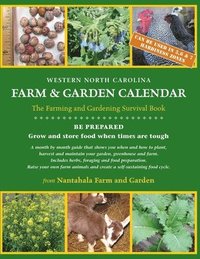 bokomslag Western North Carolina Farm and Garden Calendar: The Farming and Gardening Survival Guide