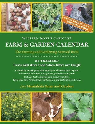 Western North Carolina Farm and Garden Calendar: The Farming and Gardening Survival Guide 1