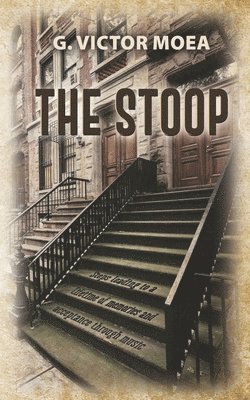 The Stoop: Steps leading to a lifetime of memories and acceptance through music 1