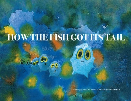 Naty Osa - How the fish got its tail, Häftad