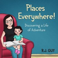 bokomslag Places Everywhere: Discovering a Life of Adventure