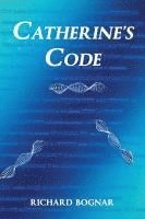 Richard L Bognar, Richard L. Bognar - Catherine's Code, Häftad