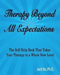 bokomslag Therapy Beyond All Expectations: Taking Your Therapy to a Whole New Level