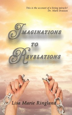 Lisa Marie Ringland - Imaginations to Revelations, Häftad