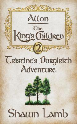 bokomslag Allon - The King's Children - Tristine's Dorgirith Adventure