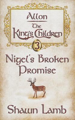 Allon - The King's Children - Nigel's Broken Promise
