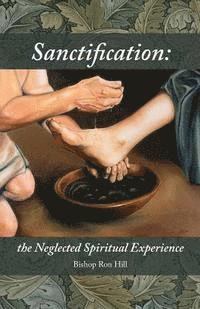 bokomslag Sanctification: The Neglected Spiritual Experience