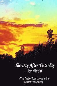 The Day After Yesterday: A Woman's Journey Thru The Labyrinth Of Life 1
