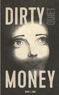 bokomslag Dirty Quiet Money