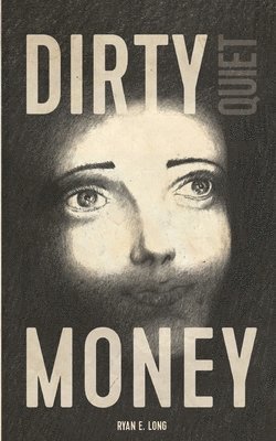 Dirty Quiet Money 1