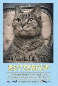 bokomslag Buttercup - The Legendary Charm and Love of a Domestic Short-Haired Tabby Cat