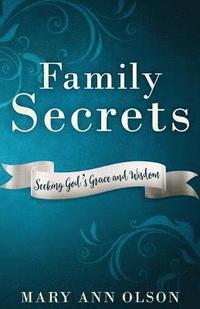 bokomslag Family Secrets: Seeking God's Grace and Wisdom