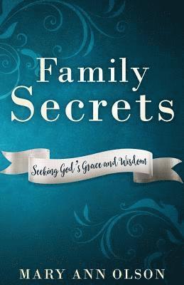 bokomslag Family Secrets: Seeking God's Grace and Wisdom