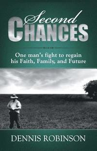 bokomslag Second Chances: One man's fight to regain his Faith, Family, and Future