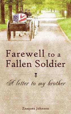 Zsaquez Johnson - Farewell to a Fallen Soldier: A letter to my brother, Häftad