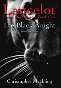 bokomslag The Black Knight: (Lancelot, Series One: Merlin, Book One)