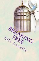 bokomslag Breaking Free: The Story of Independence and Self-Discovery...
