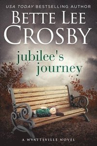 bokomslag Jubilee's Journey: Family Saga (A Wyattsville Novel Book 2)