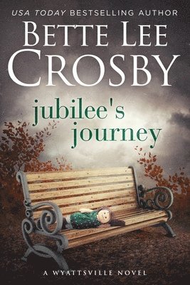 Jubilee's Journey: Family Saga (A Wyattsville Novel Book 2) 1
