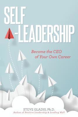 Self-Leadership: Become the CEO of Your Own Career