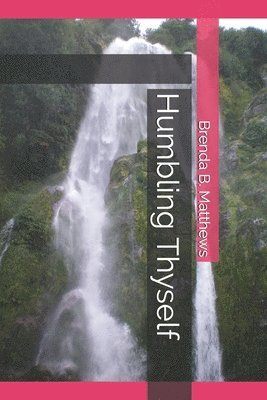 Brenda B. Matthews - Humbling Thyself, Häftad
