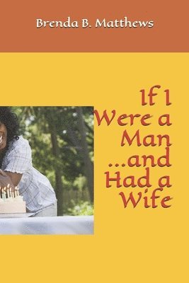 If I Were a Man and Had a Wife 1