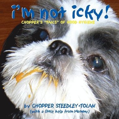 bokomslag I'm Not Icky! Chopper's "Tails" of Good Hygiene