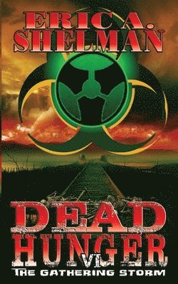 Eric a. Shelman - Dead Hunger VI: The Gathering Storm, Häftad