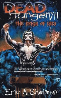 Eric a. Shelman - Dead Hunger VII: The Reign of Isis, Häftad