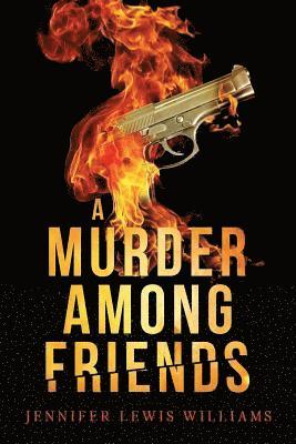 Jennifer Lewis Williams - Murder Among Friends, Häftad