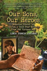 bokomslag Our Sons, Our Heroes, Memories Shared by America's Gold Star Mothers from the Vietnam War