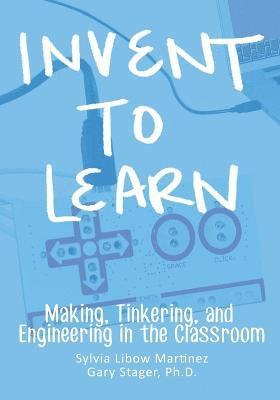 Sylvia Libow Martinez - Invent To Learn, Häftad