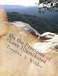 bokomslag On the Precipice of Love Illuminated: Poems & Stories Sung From the Heart