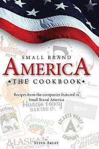 bokomslag Small Brand America The Cookbook: Recipes from the companies featured in the book Small Brand America