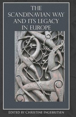 Christine Ingebritsen - The Scandinavian Way and Its Legacy in Europe, Häftad