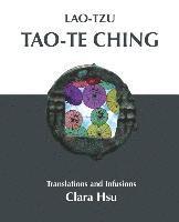 Lao-Tzu Tao-te Ching: Translations and Infusions
