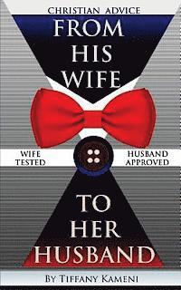 Tiffany Buckner-Kameni - Christian Advice From His Wife to Her Husband, Häftad