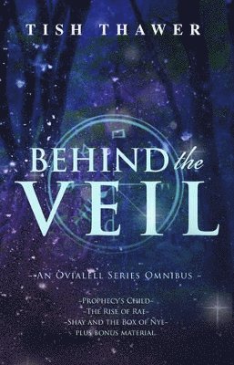 bokomslag Behind the Veil: An Ovialell Series Omnibus
