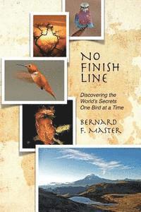 bokomslag No Finish Line: Discovering the World's Secrets One Bird at a Time