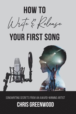 How To Write & Release Your First Song 1