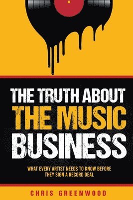 bokomslag The Truth About The Music Business