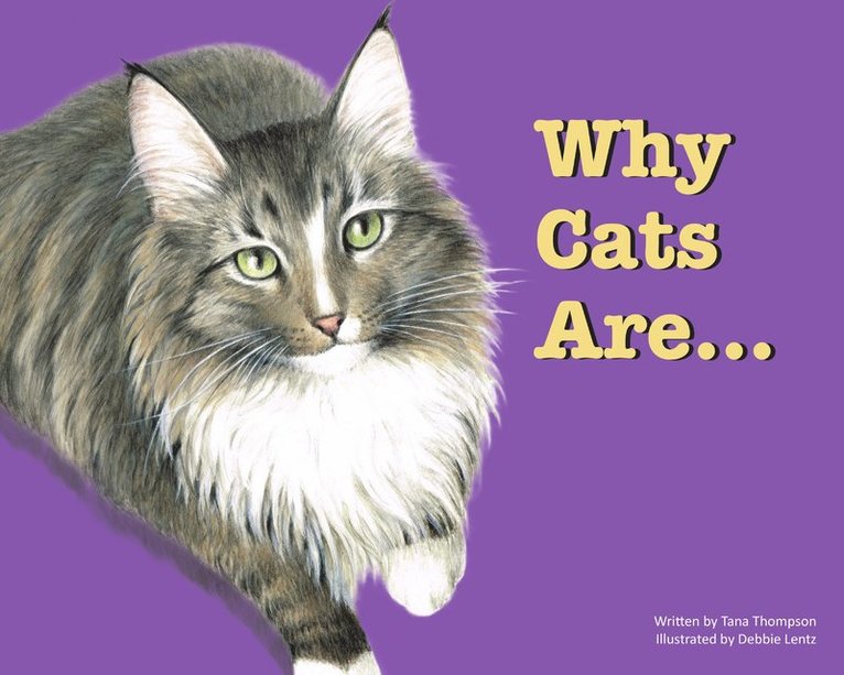 Tana Thompson - Why Cats Are, Inbunden