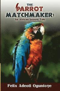 bokomslag The Parrot Matchmaker