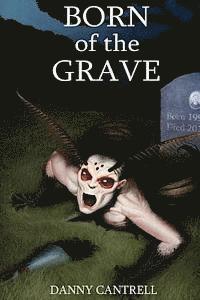 Danny R. Cantrell - Born of the Grave, Häftad